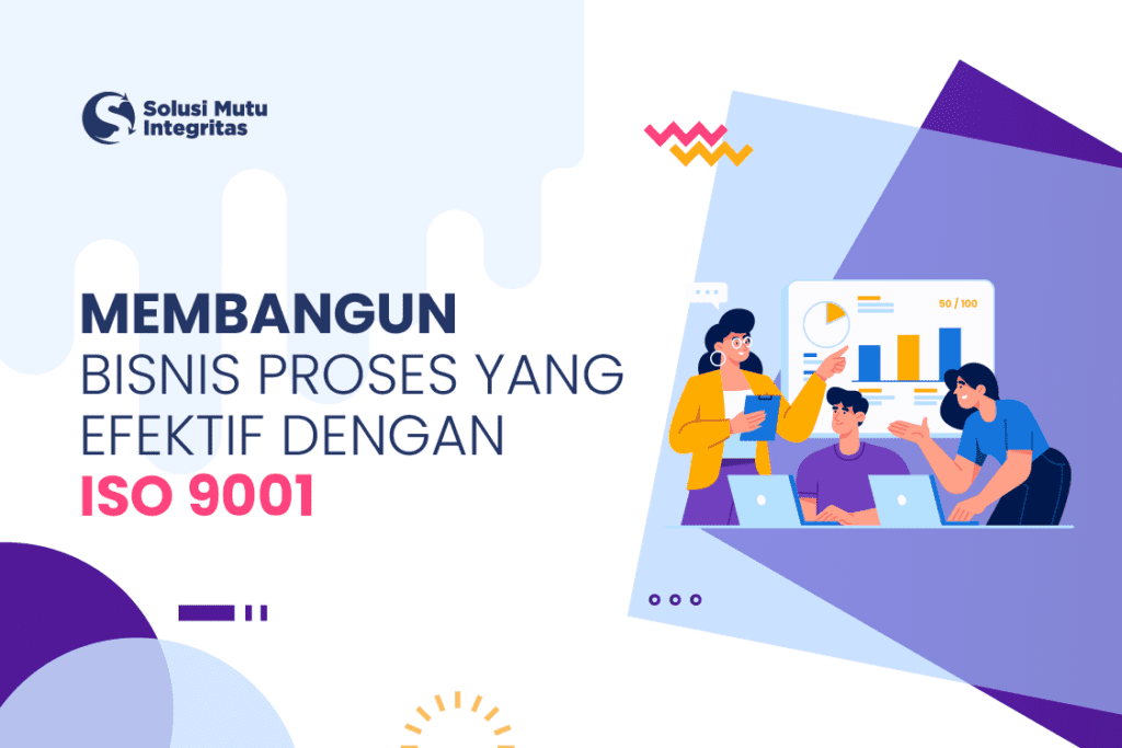 Iso Dan Peran Dalam Membangun Proses Bisnis Yang Efektif