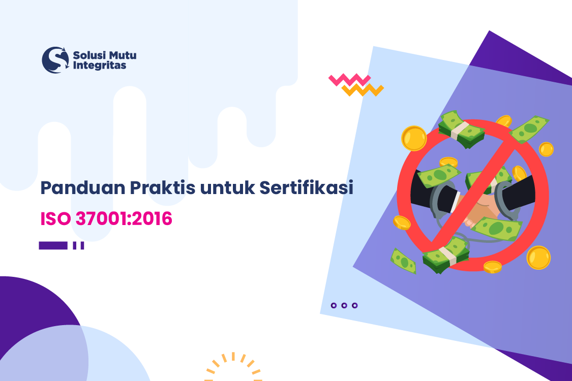 Panduan Praktis untuk Sertifikasi ISO 37001:2016