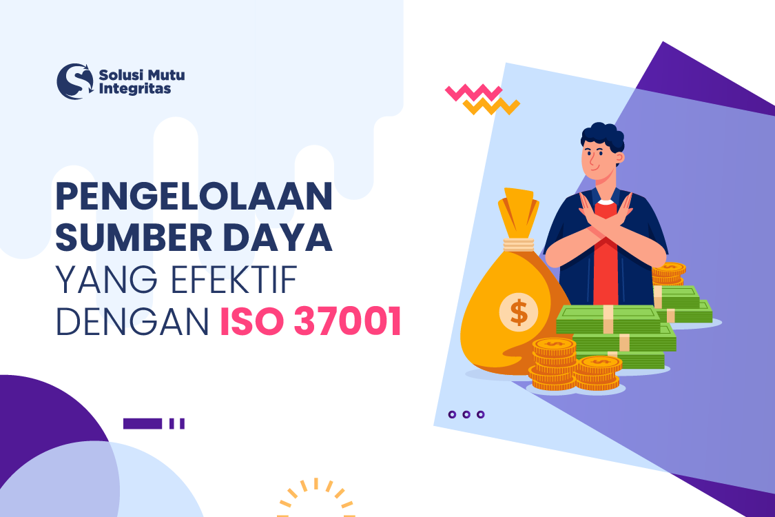 3 strategi pengelolaan sumber daya yang efektif dengan iso 37001