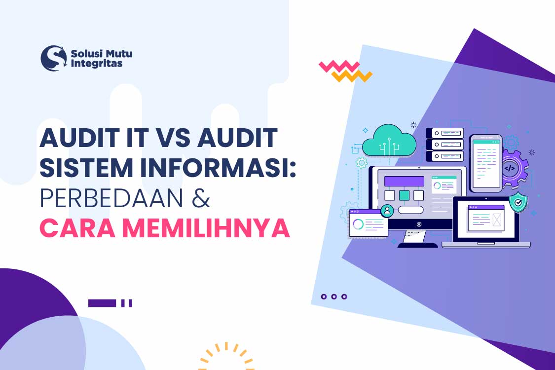 Audit IT vs Audit Sistem Informasi: Apa Perbedaan dan Mana yang Perusahaan Anda Butuhkan? 1 audit it vs audit sistem informasi