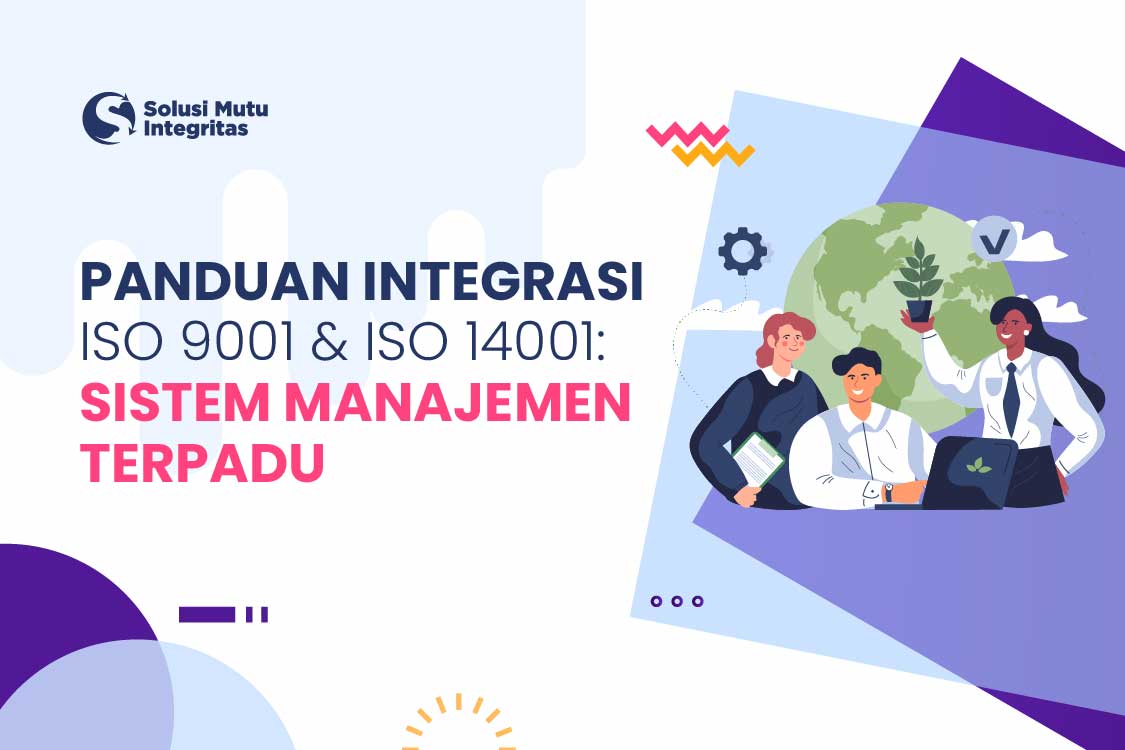 Panduan Integrasi ISO 9001 dan ISO 14001: Membangun Sistem Manajemen Terpadu 1 integrasi ISO 9001 dan ISO 14001